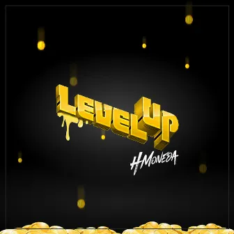 Level Up by H Moneda