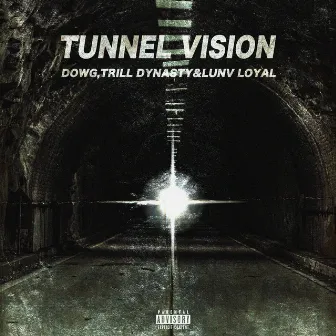 Tunnel Vision by Dowg