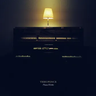 Piano Works by Thrupence