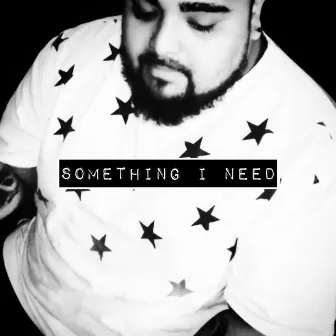 Something I Need by Manny P