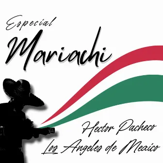 ESPECIAL DE MARIACHI by Héctor Pacheco