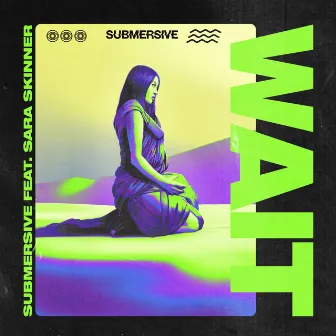 Wait by SUBMERSIVE