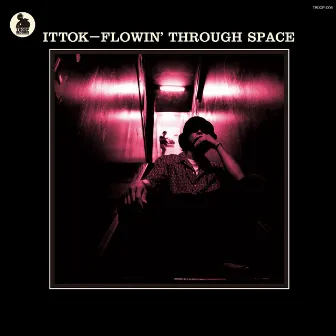 FLOWIN' THROUGH SPACE by Ittok