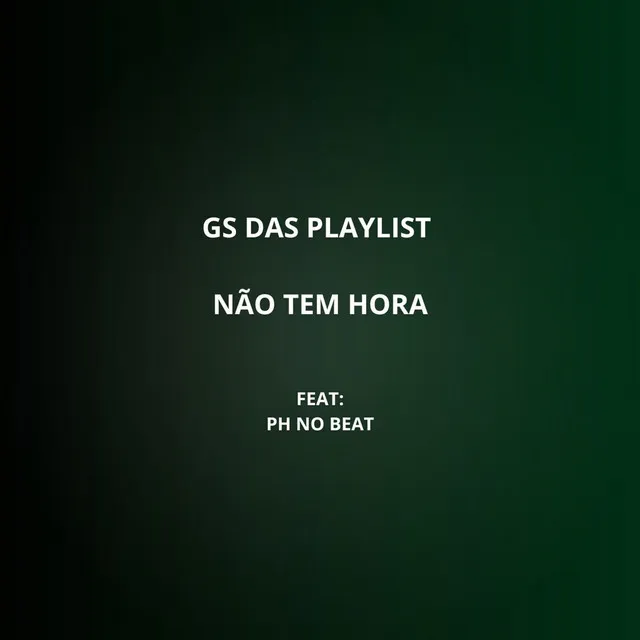 Não Tem Hora (feat. PH NO BEAT)