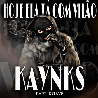 Hoje Ela Tá Com Vilão (Remix) by Kaynks