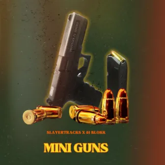 MINI GUNS by SlayerTracks