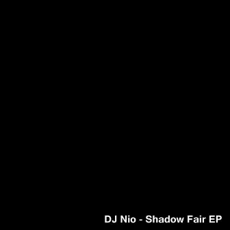 Shadow Fair EP by Dj Nio