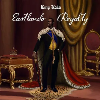 Eastlando Royalty by King Kaka