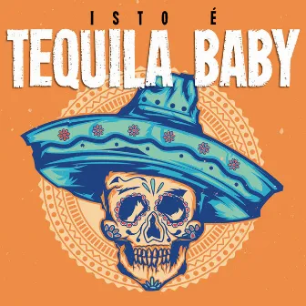 Isto é Tequila Baby by Tequila Baby