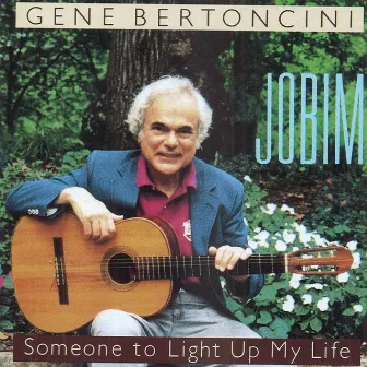 Jobim/someone To Light Up My by Gene Bertoncini