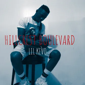 Hillcrest Boulevard by Lil Kevo