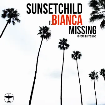 Missing (Ocean Drive Mix) by Sunset Child