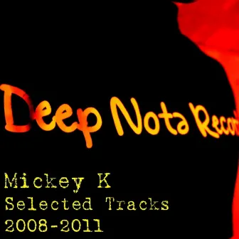 Selected Tracks 2008-2011 by Mickey K