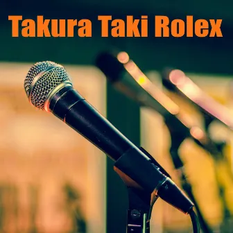 Takura Taki Rolex by Ankan