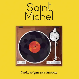 Ceci N'est Pas Une Chanson by Saint Michel