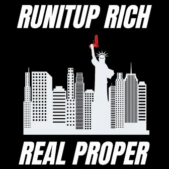 Real Proper by Runitup Rich