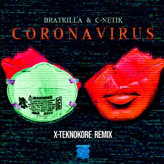 Corona Virus (X-Teknokore Remix) by Bratkilla