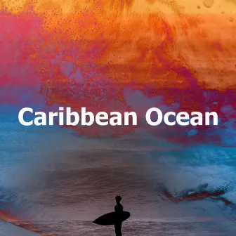 Caribbean Ocean by Relax with Ocean Waves