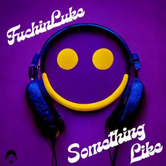 Something Like by FuchinLuke