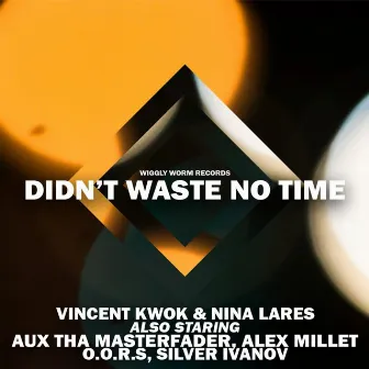 Didn't Waste No Time by Nina Lares