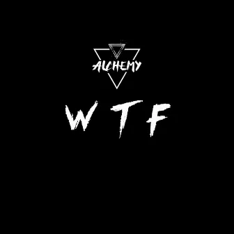 WTF by AlchemyOnThaBeat