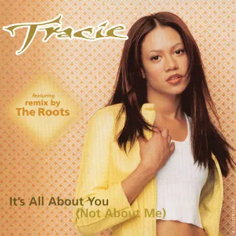 It's All About You (Not About Me) by Tracie Spencer