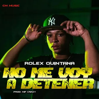 No me voy a detener by Rolex Quintana