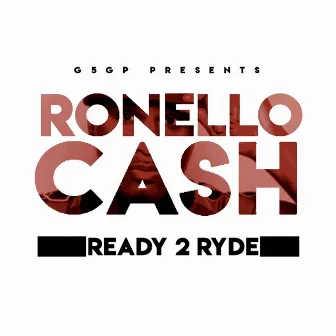 Ready 2 Ryde by Ronello Cash