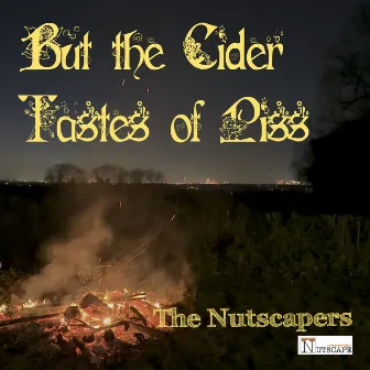 But the Cider Tastes of Piss by The Nutscapers