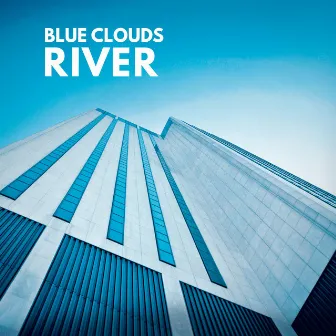 Blue Clouds by River