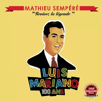 Luis Mariano - Revivez la légende by Mathieu Sempéré