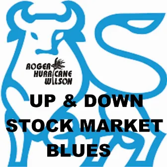 Up & Down Stock Market Blues by Roger 