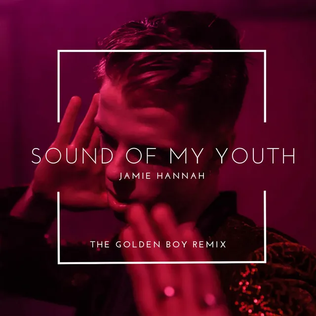 Sound of My Youth - The Golden Boy Club Remix