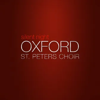 Silent Night by Oxford St. Peter's Choir