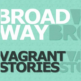 Vagrant Stories by Broadway