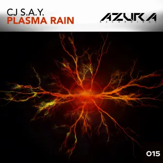 Plasma Rain by Cj S.a.y.