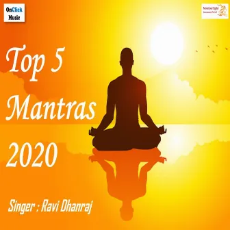 Top 5 Mantras 2020 by Ravi Dhanraj