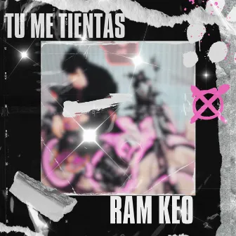 Tu Me Tientas by Ram Keo