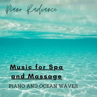 Music for Spa and Massage: Piano and Ocean Waves by Piano Radiance