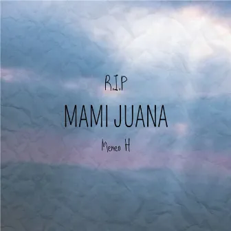 R.I.P MAMI JUANA by Meneo H