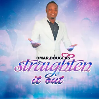 Straighten It Out by Omar Douglas