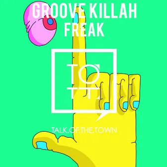 Freak by Groove Killah