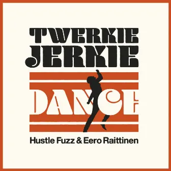 Twerkie Jerkie Dance by Hustle Fuzz