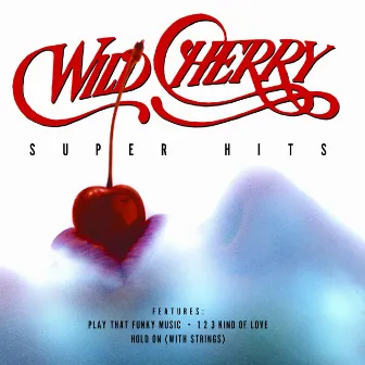 Super Hits by Wild Cherry