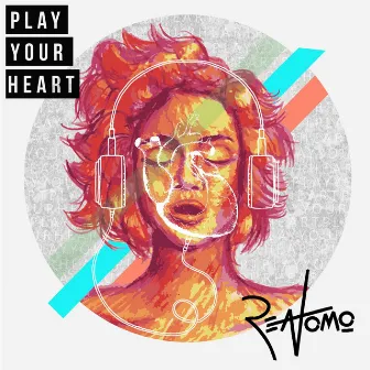 Play Your Heart by Reatomo