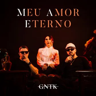 Meu Amor Eterno by GNTK