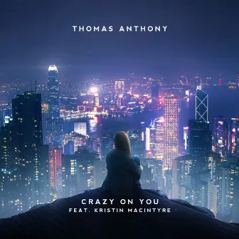 Crazy On You by Thomas Anthony