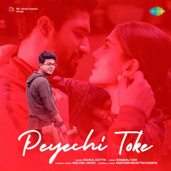 Peyechi Toke by Rahul Dutta