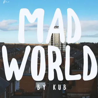 Mad World by KUB