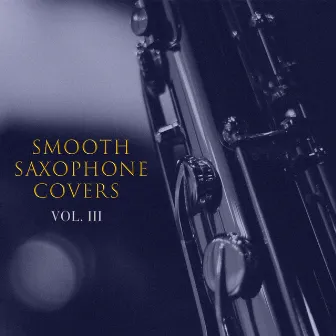 Smooth Saxophone Covers Vol. III by Daniel Chia